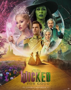 Wicked: For Good movie poster. Photo courtesy of Printervel photos.